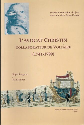 L'avocat Christin Collaborateur De Voltaire (1741-1799)