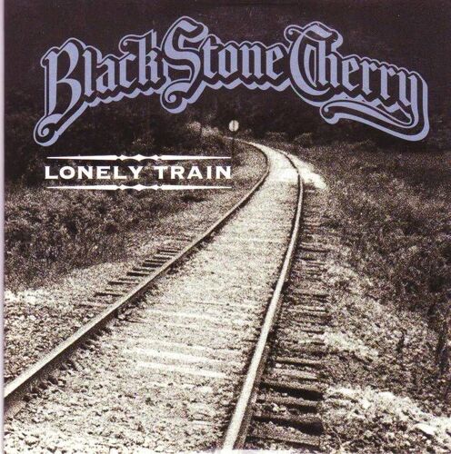 Black Stone Cherry (Lonely Train)