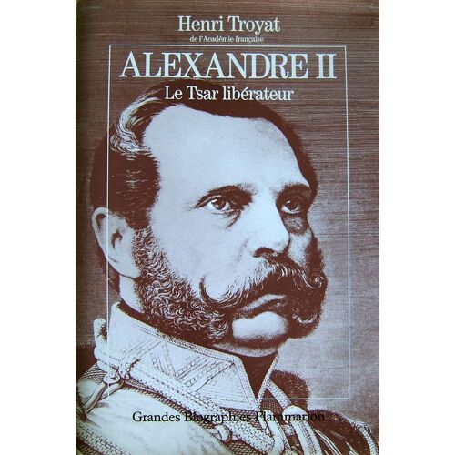 Alexandre Ii - Le Tsar Libérateur