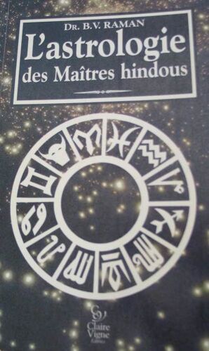 L'astrologie Des Maîtres Hindous - Trois Cents Combinaisons Importantes