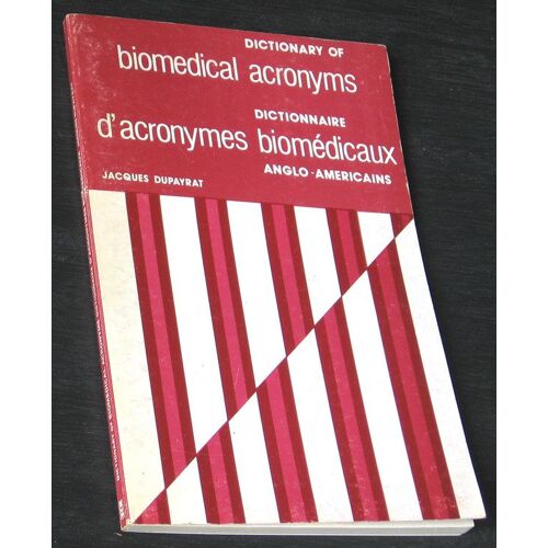 Dictionary Of Biomedial Acronyms - Dictionnaire D'acronymes Biomédicaux Anglo Américains