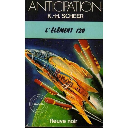 Fleuve Noir Anticipation N° 816: Elément 120 (L')