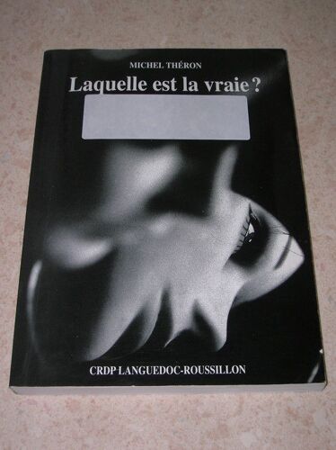 Laquelle Est La Vraie ?