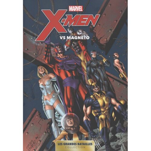 [ Marvel : Les Grandes Batailles Tome 4 ] X-Men Vs Magneto