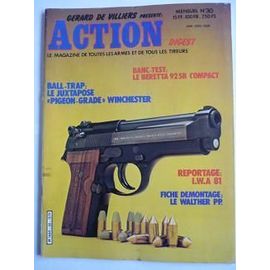 Action Digest - Mai 1981  N° 30 : Banc Test : Le Beretta 92sb Compact - Ball Trap : Le Juxtapose "Pigeon Grade" Winchester - Fiche Demontage : Le Walther Pp....