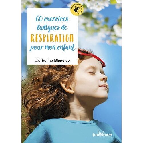 60 Exercices Ludiques De Respiration Pour Mon Enfant