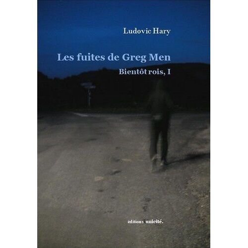 Bientôt Rois - Tome 1 - Les Fuites De Greg Men