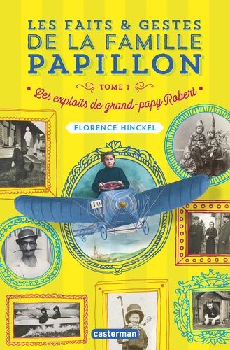 Les Faits & Gestes De La Famille Papillon - Tome 1 - Les Exploits De Grand-Papy Robert
