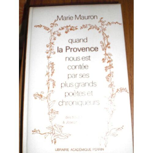Quand La Provence Nous Est Contée Par Ses Plus Grands Potes Et Chroniqueurs