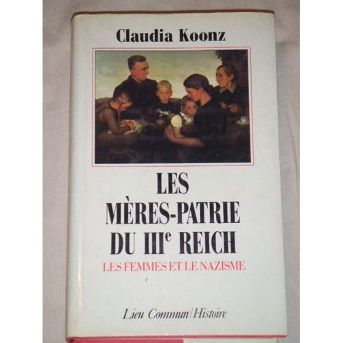 Les Mères Patries Du Iiiè Reich-Les Femmes Et Le Nazisme