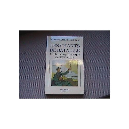 Les Chants De Bataille - La Chanson Patriotique De 1900 À 1918