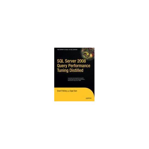 Sql Server 2008 Query Performance Tuning Distilled