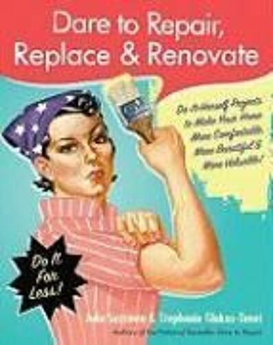 Dare To Repair, Replace & Renovate