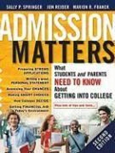 Admission Matters: What Students And Parents Need To Know About Getting Into College