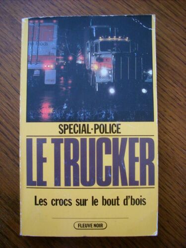 Le Trucker Tome 7 - Les Crocs Sur Le Bout D'bois