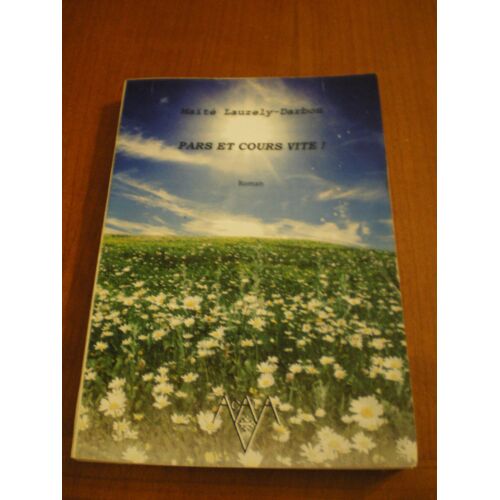 Pars Et Cours Vite - Maïté Lauzely-Darbon - Éditions Alcala