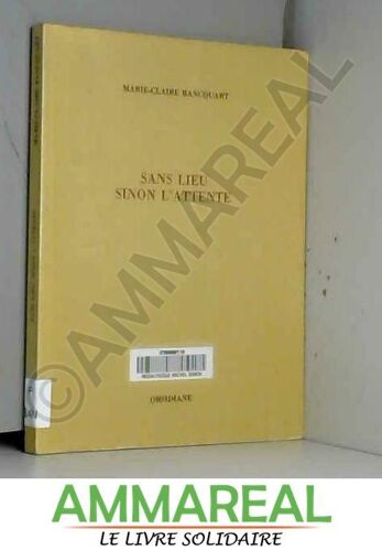 Sans Lieu, Sinon L'attente