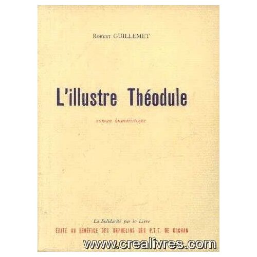 L'illustre Théodule Ou Comment Aller En Tôle