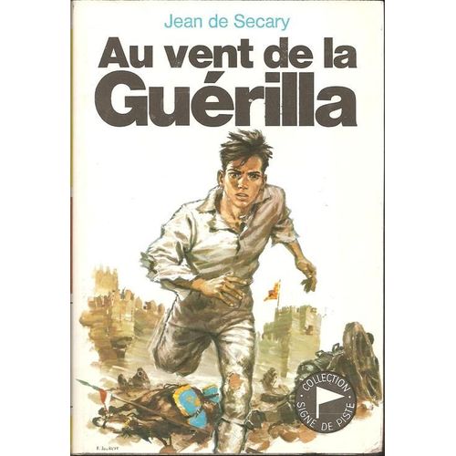 Au Vent De La Guérilla ( Illustrations : Francis Bergèse / Couverture : Pierre Joubert )