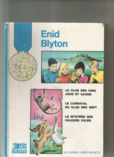 Les Grands Livres Hachette/3 En Un/Le Club Des Cinq Joue Et Gagne-Le Carnaval Du Clan Des Sept-Le Mystere Des Voleurs Voles