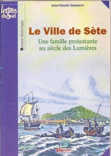 Le Ville De Sète - Une Famille Protestante À Sète Au Siècle Des Lumières