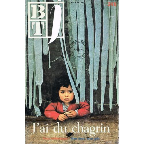 Bibliotheque De Travail Junior   Btj  N° 245 : J Ai Du Chagrin - Notre Bibliotheque - Mots Douc Mots Jolis