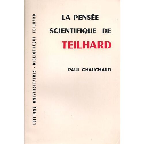 La Pensée Scientifique De Teilhard La Pensée Scientifique De Teilhard