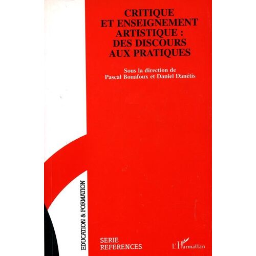 Critique Et Enseignement Artistique : Des Discours Aux Pratiques