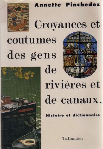 Croyances Et Coutumes Des Gens De Rivières Et De Canaux - Histoire Et Dictionnaire