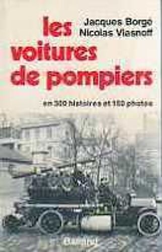 Les Voitures De Pompiers En 300 Histoires Et 150 Photos