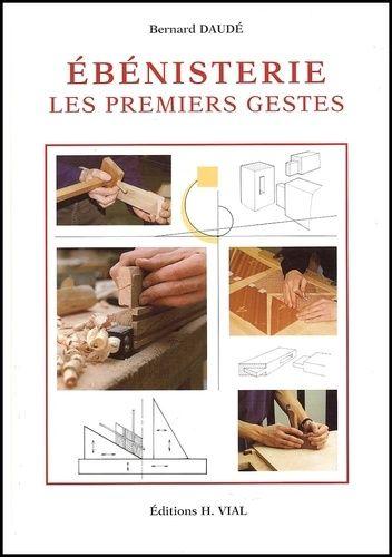 Ebénisterie - Les Premiers Gestes