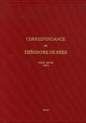 Correspondance De Théodore De Bèze - Tome 28 (1587)