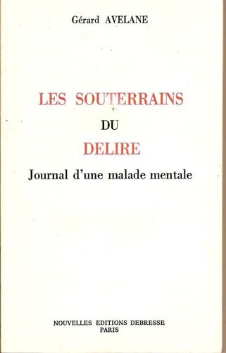 Les Souterrains Du Delire - Journal D'une Malade Mentale