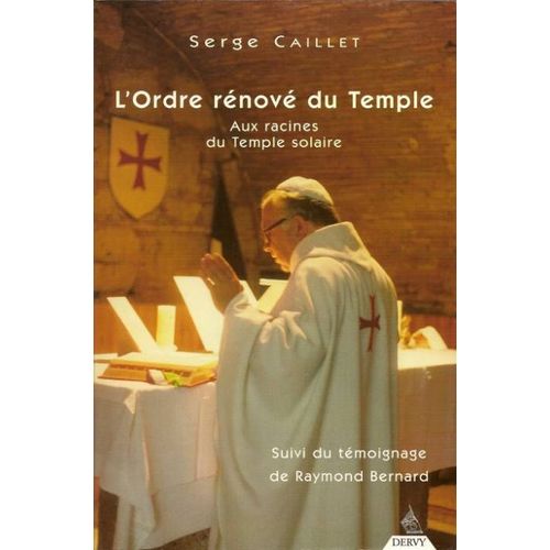 L'ordre Rénové Du Temple - Aux Racines Du Temple Solaire