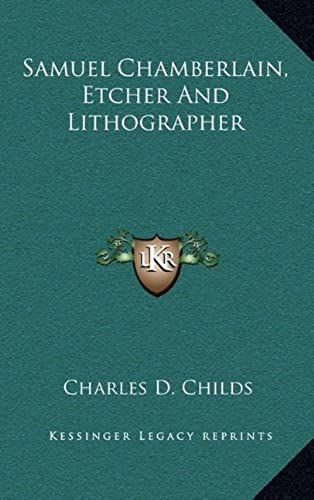 Samuel Chamberlain, Etcher And Lithographer