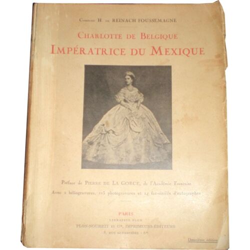 Charlotte De Belgique Imperatrice Du Mexique.Avec 2 Heliogravures,113 Photogravures Et 14 Fac-Similes D'autographes.
