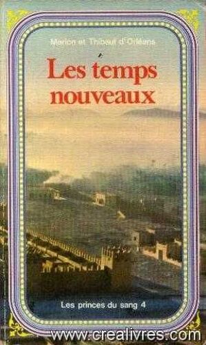 Les Temps Nouveaux (Les Princes Du Sang 4)