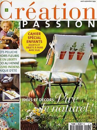 Création Passion  N° 5 : Idées Et Décor Vive La Naturel !