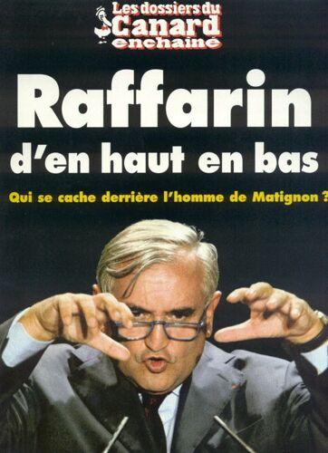Les Dossiers Du Canard Enchainé N° 85 : Raffarin D'en Haut En Bas