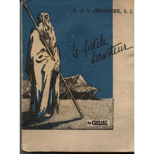 Le Fidèle Serviteur, Par R. De La Chevasnerie. Croquis D'orient D'après René Régis De Corniac.