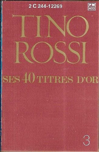 Tino Rossi - K7 Audio - Ses 40 Titres D'or - Volume 3