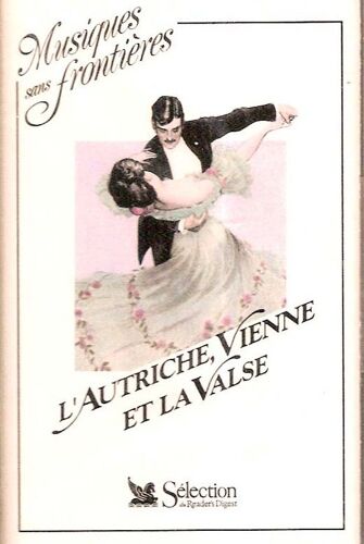 L'autriche, Vienne Et La Valse - K7 Audio - Cavalerie Légère - Annen Polka - Czardas - Le Pays Du Sourire - Caprice Viennois - Je T'ai Donné Mon Coeur - Mouvement Perpetuel - Le Veuve Joyeuse... (2)
