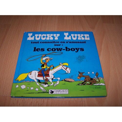 Lucky Luke Tout Connaitre En S'amusant Sur Les Cow-Boys