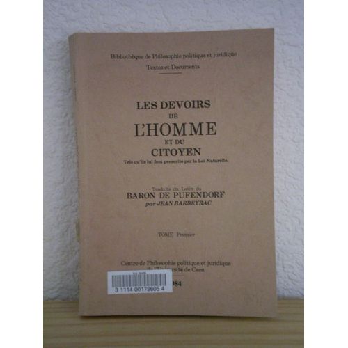 Les Devoirs De L'homme Et Du Citoyen - Tels Qu'ils Lui Sont Prescrits Par La Loi Naturelle