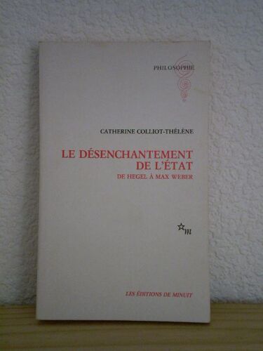 Le Desenchantement De L'etat - De Hegel À Max Weber