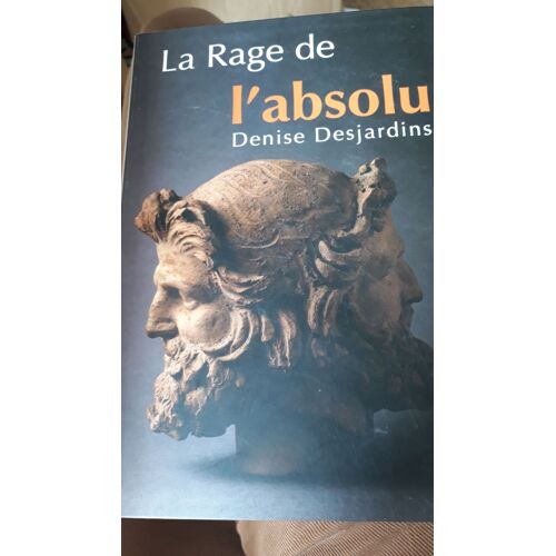 La Rage De L'absolu