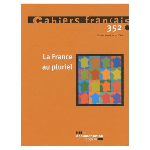 Cahiers Français N° 352, Septembre-Oc - La France Au Pluriel