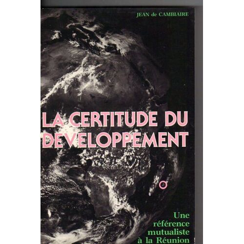 La Certitude Du Développement. Une Référence Mutualiste À La Réunion