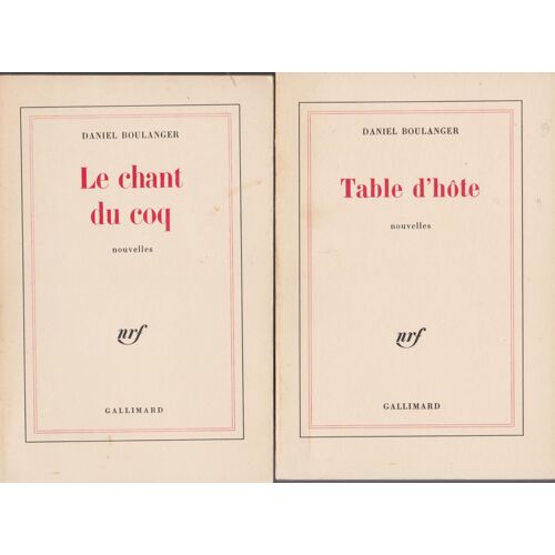 Lot 7 Daniel Boulanger - La Barque Amirale-Memoire De La Ville- Un Arbre Dans Babylone-L'enfant De Bohême- Le Chant Du Coq- Table D'höte - Fouette Cocher Gallimard