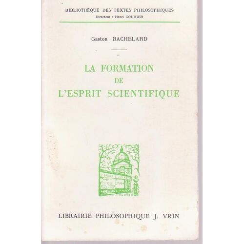 La Formation De L'esprit Scientifique-Contribution À Une Psychanalyse De La Connaissance Objective La Formation De L'esprit Scientifique-Contribution À Une Psychanalyse De La Connaissance...